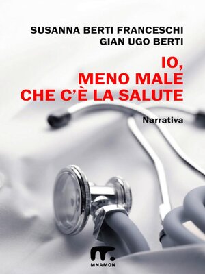 cover image of Io, meno male che c'è la salute